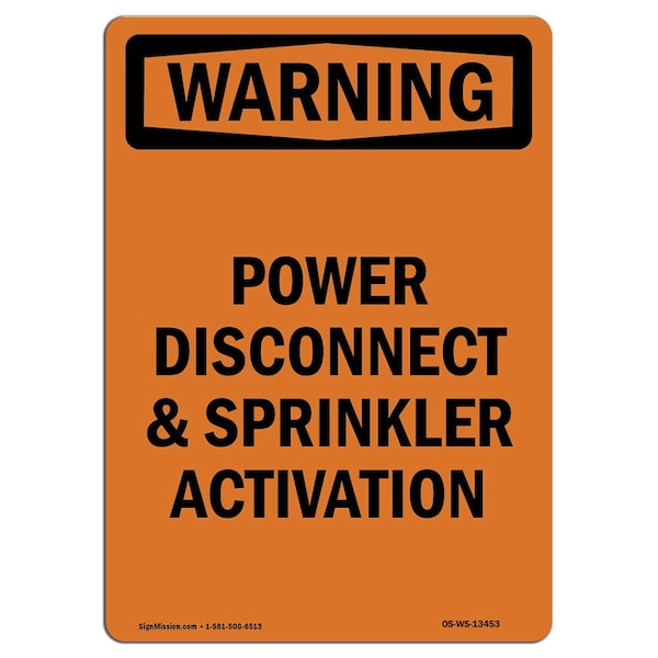 Safety Sign, OSHA WARNING, 24" Height, Aluminum, Power Disconnect And Sprinkler Activation, Portrait